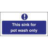 Sink For Pot Wash Only Sign (Self-Adhesive)