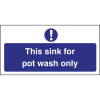 Sink For Pot Wash Only Sign (Self-Adhesive)