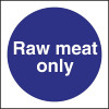 Raw Meat Only Sign - Single - 100x100mm (Self-Adhesive)